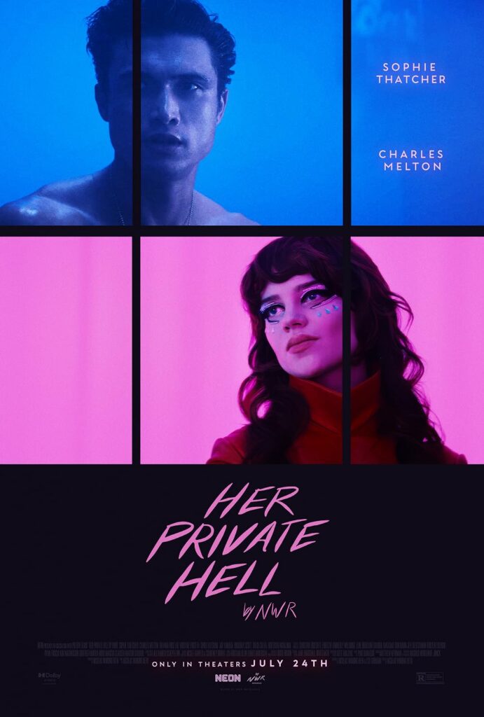 **Alt Text:** Movie poster for *Her Private Hell*. The design features a bold black grid dividing the poster into rectangular panels. In the upper left, a shirtless man is shown in cool blue lighting with only part of his face visible through the grid. In the lower right, a woman with dark wavy hair wears a bright red turtleneck and dramatic pink eye makeup with rhinestone-like teardrops beneath her eyes, illuminated by vibrant pink and purple lighting. The actors' names, **Sophie Thatcher** and **Charles Melton**, appear in white text on the right side. The title, **Her Private Hell**, is displayed near the bottom in large pink handwritten-style lettering with "by NWR" beneath it. Along the bottom edge are the theatrical release date, **Only in Theaters July 24th**, studio logos, and film credits on a black background. The overall color palette is neon blue, pink, and purple, creating a moody, stylish, and mysterious atmosphere.